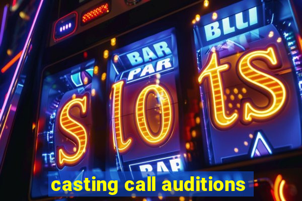 casting call auditions